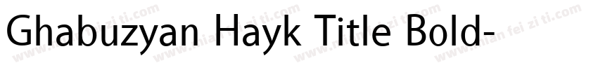 Ghabuzyan Hayk Title Bold字体转换